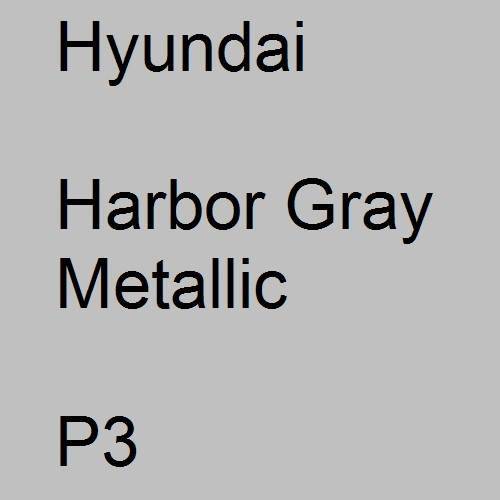 Hyundai, Harbor Gray Metallic, P3.